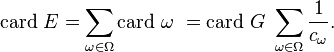  \mathrm{card}~E =\sum_{\omega \in \Omega} \mathrm{card}~\omega \ = {\mathrm{card}~G} \ \sum_{\omega \in\Omega}\frac1{c_\omega}.     