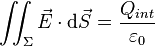 
\iint_{\Sigma}\vec{E}\cdot{\rm d}\vec{S} = \frac{Q_{int}}{\varepsilon_0}
