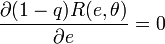 \frac{\partial(1-q)R(e,\theta)}{\partial e}=0