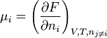 \mu_i =  \left (  \frac{\partial F}{\partial n_i} \right )_{V,T,n_{j\neq i}}