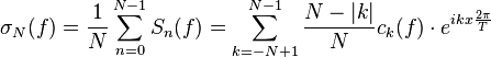 \sigma_N (f)= \frac1N\sum_{n = 0}^{N-1} S_n(f)= \sum_{k = -N+1}^{N-1} \frac {N-|k|}{N} c_k(f) \cdot e^{i kx\frac{2\pi}{T}}
