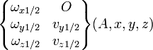 \begin{Bmatrix} \omega_{x 1/2} & O \\ \omega_{y 1/2} & v_{y 1/2} \\ \omega_{z 1/2} & v_{z 1/2} \end{Bmatrix} (A,x,y,z)