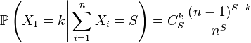 \mathbb{P}\left(X_1=k \Bigg| \sum_{i=1}^n X_{i}=S \right)= C^k_S \, \frac{(n-1)^{S-k}}{n^S}