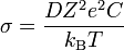  \sigma =  \frac{DZ^2e^2C}{k_{\rm B}T} 