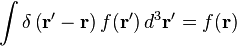 \int \delta\left(\mathbf{r}'-\mathbf{r}\right)f(\mathbf{r}')\,d^3\mathbf{r}' = f(\mathbf{r})