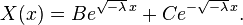 X(x) = B e^{\sqrt{-\lambda} \, x} + C e^{-\sqrt{-\lambda} \, x}.