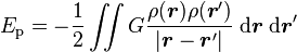 E_{\rm p} =-\frac{1}{2} \iint G\frac{\rho({\boldsymbol r})\rho({\boldsymbol r'})}{|{\boldsymbol r} - {\boldsymbol r'}|}\;{\rm d}{\boldsymbol r}\;{\rm d}{\boldsymbol r'}