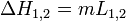 \Delta H_{1,2}=mL_{1,2}