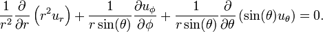 
\frac{1}{r^2}\frac{\partial}{\partial r}\left(r^2 u_r\right) +
\frac{1}{r \sin(\theta)}\frac{\partial u_\phi}{\partial \phi} +
\frac{1}{r \sin(\theta)}\frac{\partial}{\partial \theta}\left(\sin (\theta) u_\theta\right) = 0.