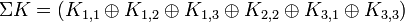 \Sigma K = (K_{1,1} \oplus K_{1,2} \oplus K_{1,3} \oplus K_{2,2} \oplus K_{3,1} \oplus K_{3,3})