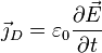 \vec{\jmath}_D = \varepsilon_0 \frac{\partial \vec{E}}{\partial t}
