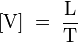 \rm \left[ V \right] \; = \; \frac{L}{T}