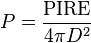 {P=\frac{\text{PIRE}}{4 \pi D^2}}