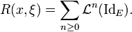 R(x,\xi) = \sum_{n \ge 0} {\mathcal L}^n(\mathrm{Id}_E).