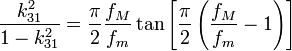 \frac{k_{31}^2}{1-k_{31}^2} = \frac{\pi}{2}\frac{f_M}{f_m}\tan\left[\frac{\pi}{2}\left(\frac{f_M}{f_m}-1\right)\right]