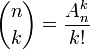 {n \choose k} = \dfrac{A^k_n}{k!}