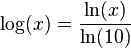 \log(x) = \frac {\ln(x)} {\ln(10)}