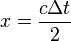 x = \frac{c\Delta t}{2}