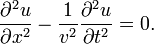 \frac{\partial^2 u}{\partial x^2} - \frac{1}{v^2} \frac{\partial^2 u}{\partial t^2} = 0.