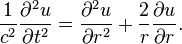 \frac{1}{c^2} \frac{\partial^2 u}{\partial t^2} = \frac{\partial^2 u}{\partial r^2} + \frac{2}{r} \frac{\partial u}{\partial r}.