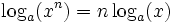 \log_a(x^n)=n \log_a(x)