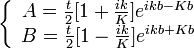  \left\{\begin{array}{c} A = \frac{t}{2}[1+\frac{ik}{K}]e^{ikb-Kb} \\ B = \frac{t}{2}[1-\frac{ik}{K}]e^{ikb+Kb} \end{array}\right. 