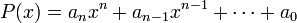 P(x) = a_nx^n + a_{n-1}x^{n-1} + \cdots + a_0\,