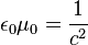 \epsilon_0\mu_0=\frac{1}{c^2}