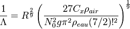 {1 \over \Lambda} =
R^{2 \over 9} \left({27 C_x \rho_{air} \over N_0^2 g \pi^2 \rho_{eau}
(7/2)!^2}\right)^{1 \over 9} 