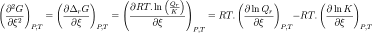 \left(\frac{\partial^2 G}{\partial \xi^2}\right)_{P,T} = \left(\frac{\partial \Delta_rG}{\partial \xi}\right)_{P,T}
= \left(\frac{\partial RT.\ln \left( { Q_r \over K } \right) }{\partial \xi} \right)_{P,T}
= RT. \left(\frac{\partial \ln Q_r }{\partial \xi} \right)_{P,T} - RT. \left(\frac{\partial \ln K }{\partial \xi} \right)_{P,T}