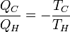 \frac{Q_C}{Q_H} = - \frac{T_C}{T_H}~