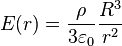  E(r) = \frac{\rho}{3\varepsilon_0}\frac{R^3}{r^2} 