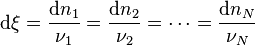 \mathrm d \xi = \frac{\mathrm d n_1}{\nu_1} = \frac{\mathrm d n_2}{\nu_2} = \cdots = \frac{\mathrm d n_N}{\nu_N}