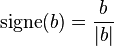 \operatorname{signe}(b)=\frac{b}{|b|}