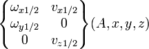 \begin{Bmatrix} \omega_{x 1/2} & v_{x 1/2} \\ \omega_{y 1/2} & 0 \\ 0 & v_{z 1/2} \end{Bmatrix} (A,x,y,z)