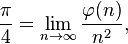 \frac{\pi}4=\lim_{n \to \infty} \frac{\varphi(n)}{n^2},