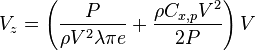 V_z = \left( {P \over \rho V^2 \lambda \pi e} + {\rho C_{x,p} V^2\over 2 P}\right) V 