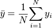 \, \bar y =\dfrac{1}{N}{\displaystyle \sum_{i=1}^N y_i}