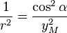 \frac{1}{r^2}=\frac{\cos^2\alpha}{y_M^2}