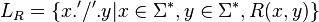 L_R=\{x.'/'.y|x\in\Sigma^*,y\in\Sigma^*, R(x,y)\}