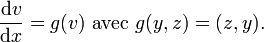 \frac {\mathrm d v}{\mathrm dx} = g(v)\text{ avec }g(y,z)=(z,y).