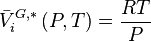  \bar V_i^{G,*} \left( P,T \right) = \frac{RT}{P}