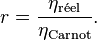  r = \frac{\eta_\mathrm{r\acute eel}}{\eta_\mathrm{Carnot}}.