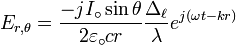 \displaystyle E_{r,\theta}={{-jI_\circ\sin\theta}\over 2\varepsilon_\circ c r}{\Delta_\ell\over\lambda}e^{j\left(\omega t-kr\right)}