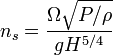  n_s=\frac{\Omega\sqrt{P/\rho}}{gH^{5/4}} 