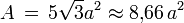 A\, = \, 5 \sqrt{3} a^2 \approx 8{,}66 \, a^2