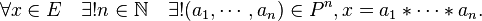 \forall x \in E\quad\exists! n \in \N\quad\exists! (a_1,\cdots,a_n) \in P^n, x = a_1 *\cdots * a_n.