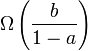 \Omega \left(\frac b{1-a}\right)