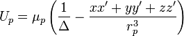 U_{p}=\mu_{p}\left(\frac{1}{\Delta}-\frac{xx'+yy'+zz'}{r_{p}^{3}}\right)