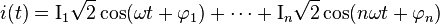  i(t) = \mathrm{I}_1 \sqrt 2 \cos( \omega t + \varphi_1) + \dots + \mathrm{I}_n \sqrt 2 \cos (n \omega t + \varphi_n)\,